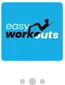EASY WORKOUTS